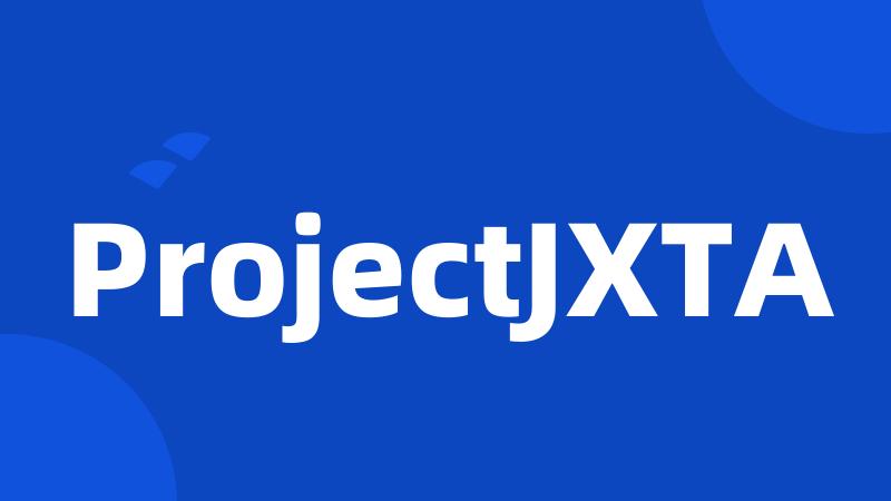 ProjectJXTA