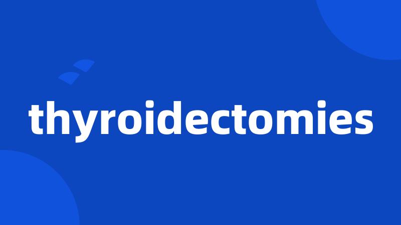 thyroidectomies