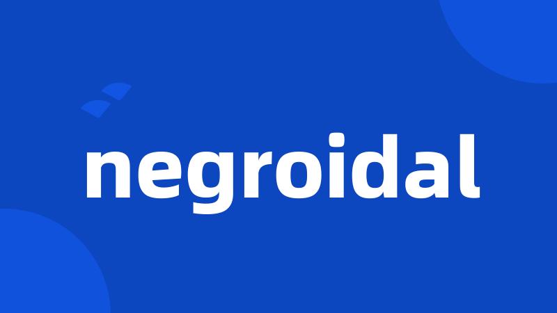 negroidal