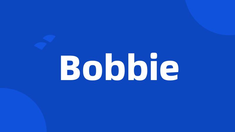 Bobbie