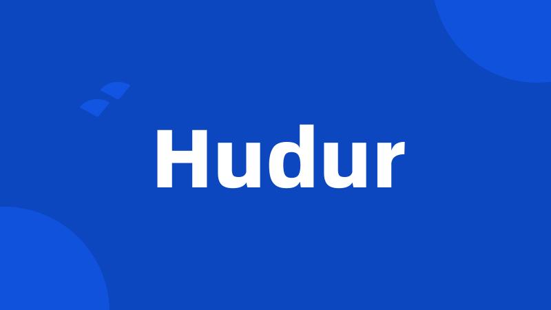 Hudur