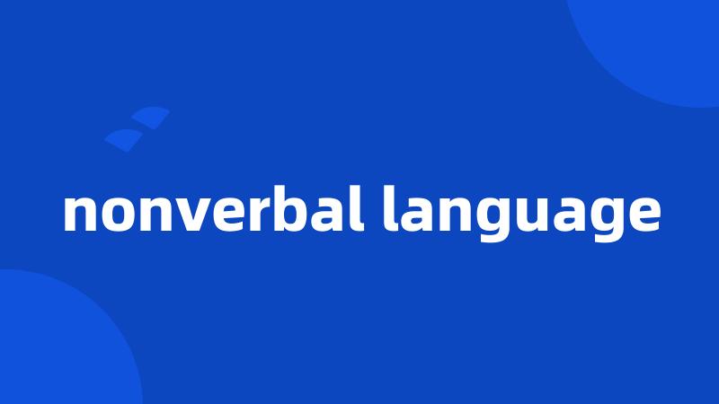 nonverbal language