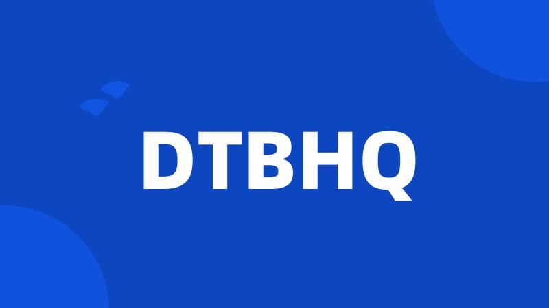 DTBHQ