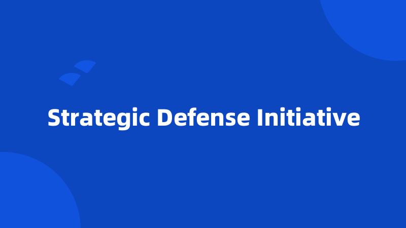 Strategic Defense Initiative