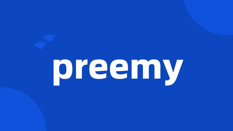 preemy