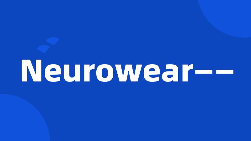 Neurowear——