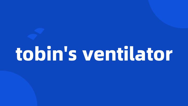 tobin's ventilator