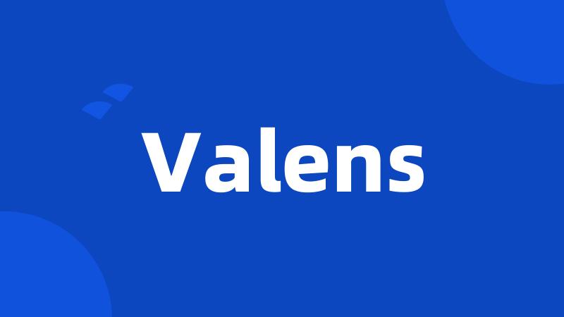 Valens