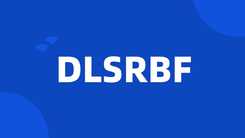 DLSRBF