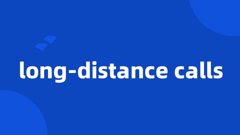 long-distance calls