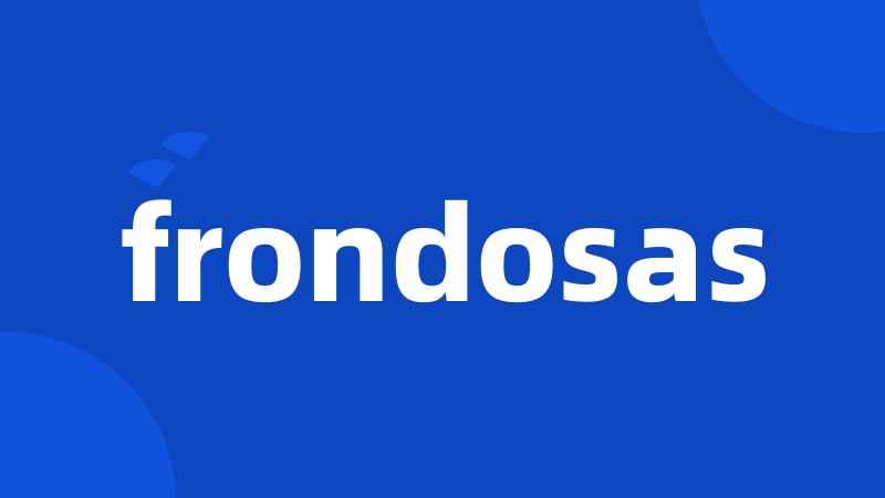 frondosas