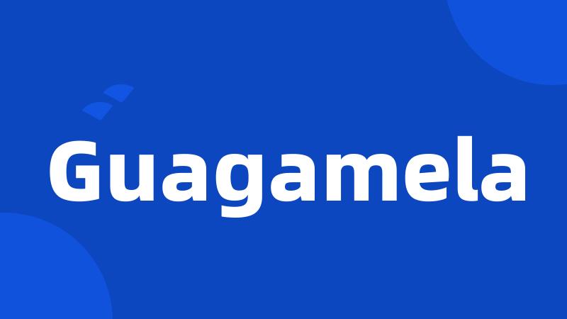 Guagamela