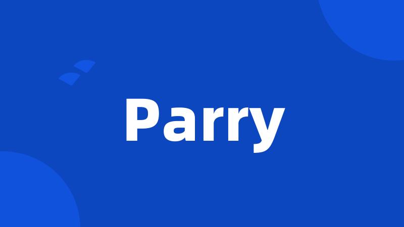 Parry