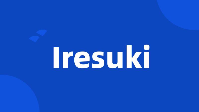 Iresuki