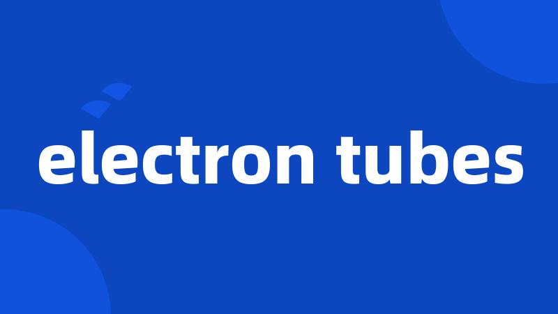 electron tubes