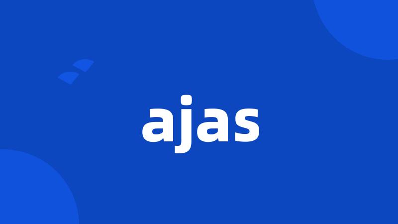 ajas