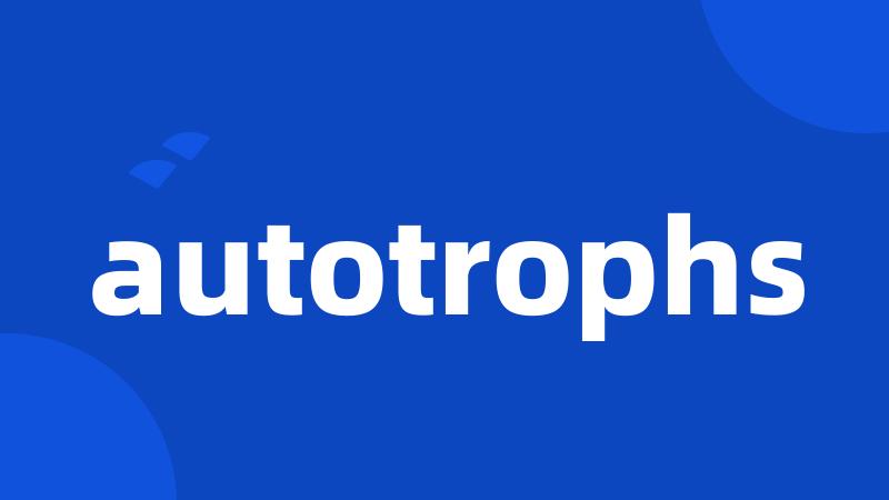 autotrophs