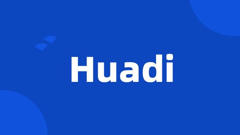 Huadi