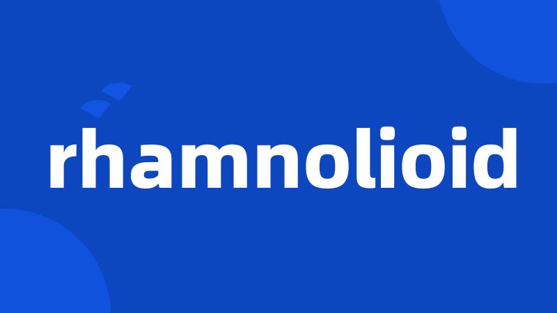 rhamnolioid