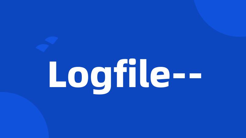 Logfile--