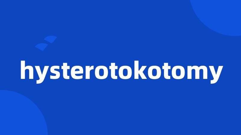 hysterotokotomy