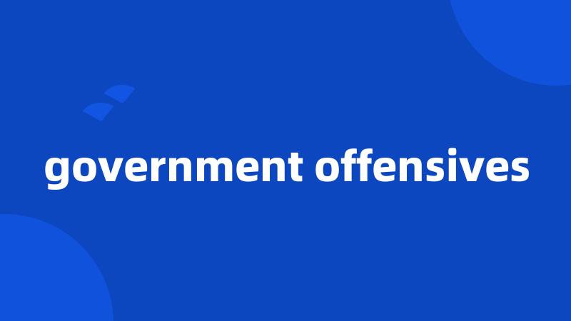 government offensives