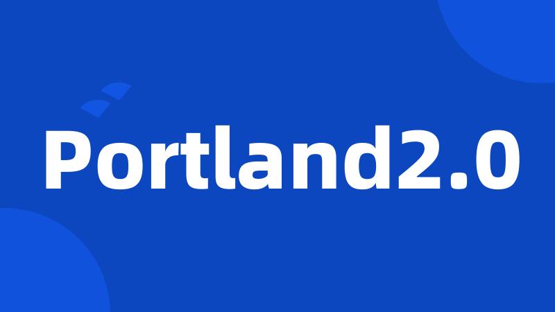 Portland2.0