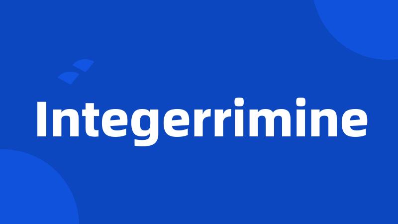 Integerrimine