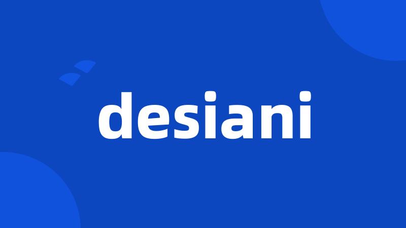 desiani