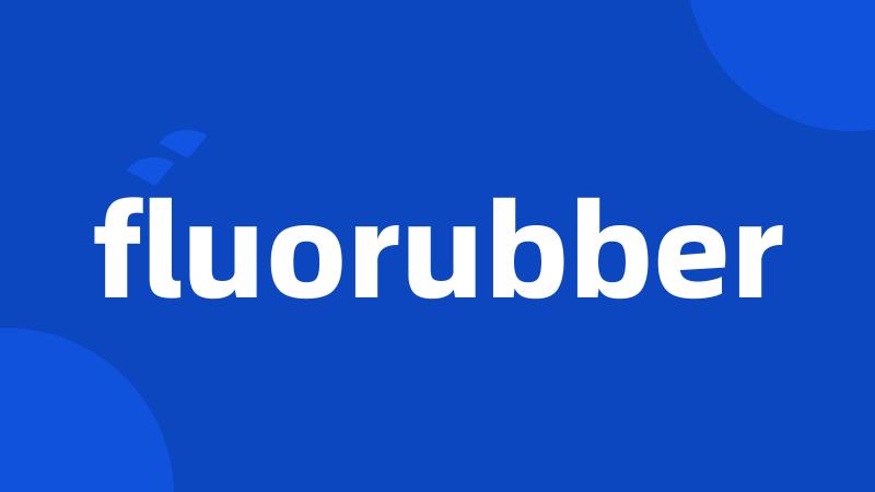 fluorubber