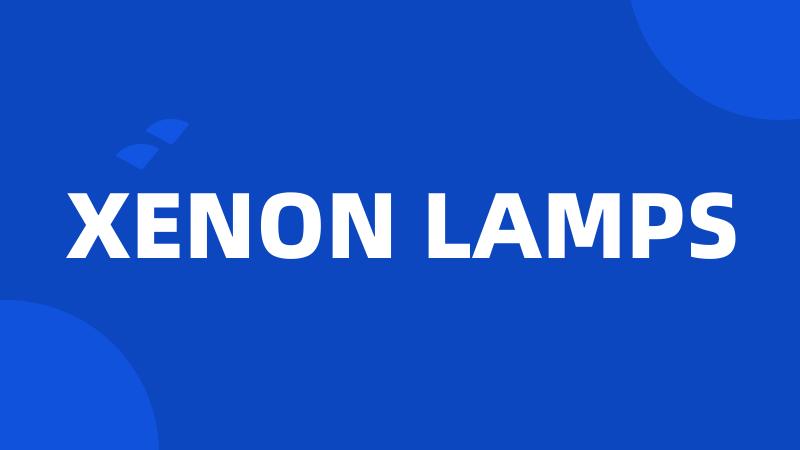 XENON LAMPS