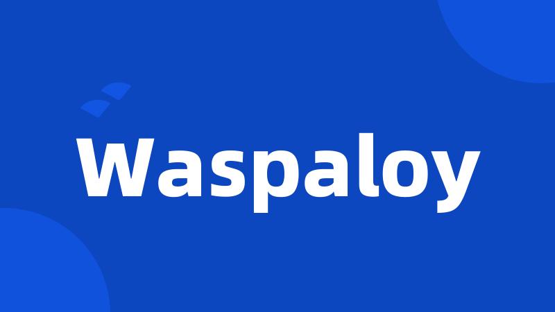 Waspaloy