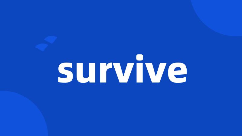 survive