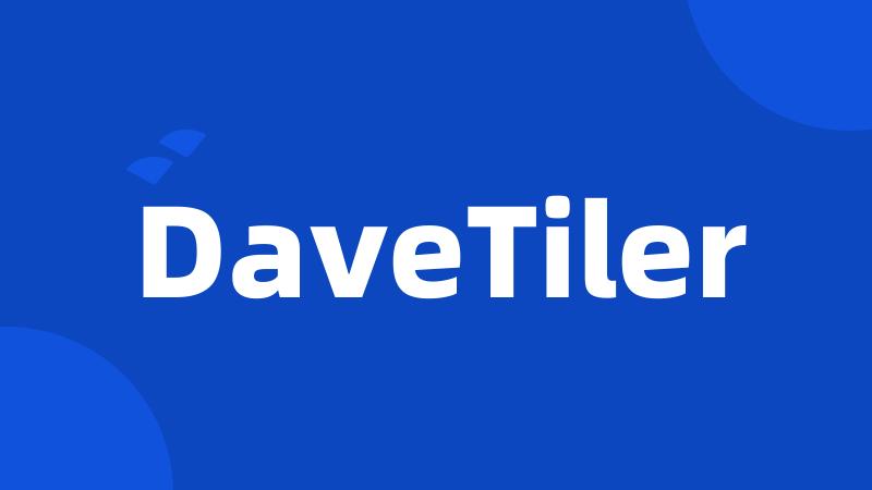 DaveTiler