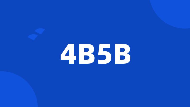 4B5B