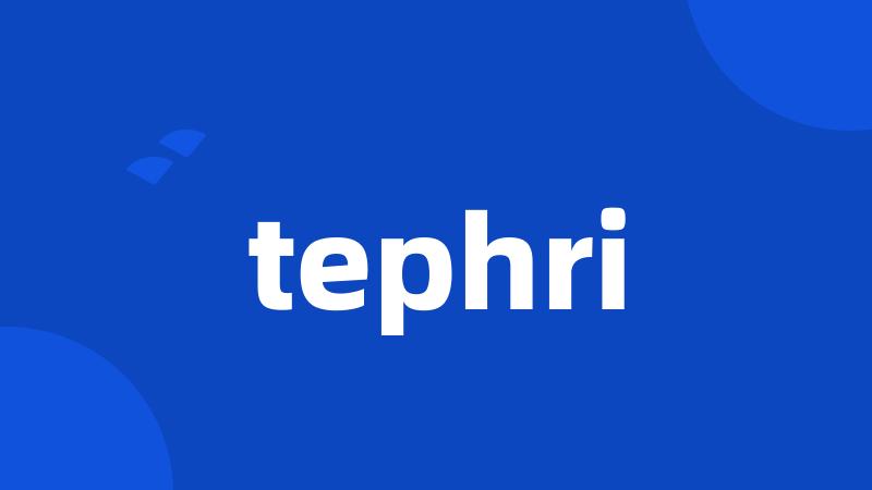 tephri