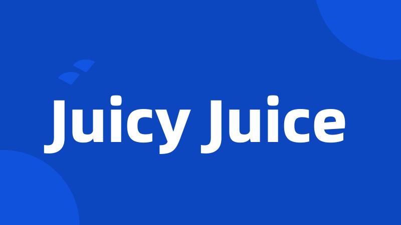 Juicy Juice