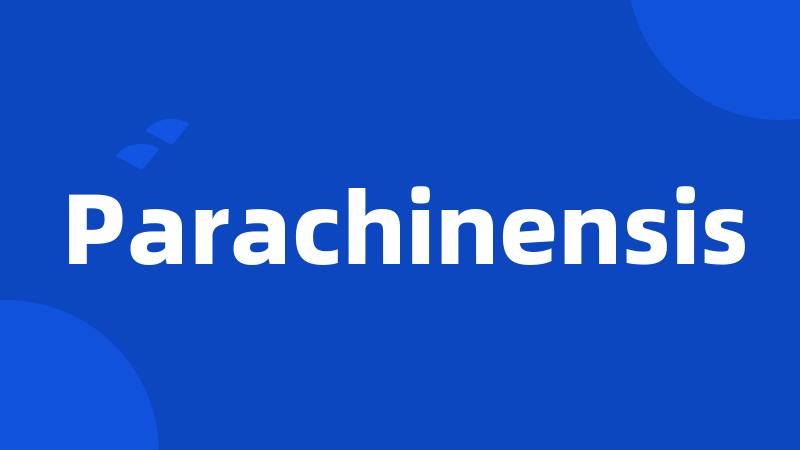 Parachinensis