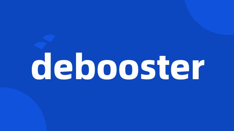 debooster