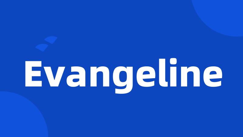 Evangeline