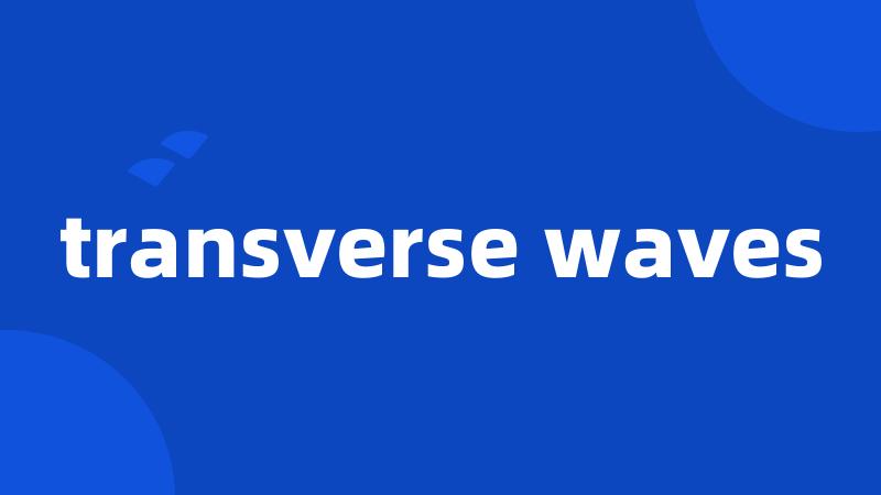 transverse waves