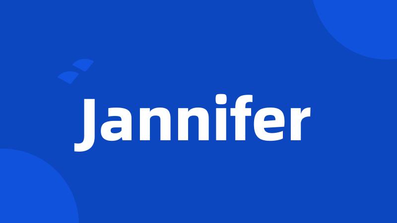 Jannifer