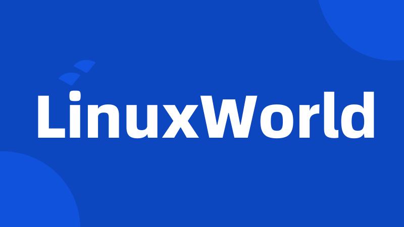 LinuxWorld