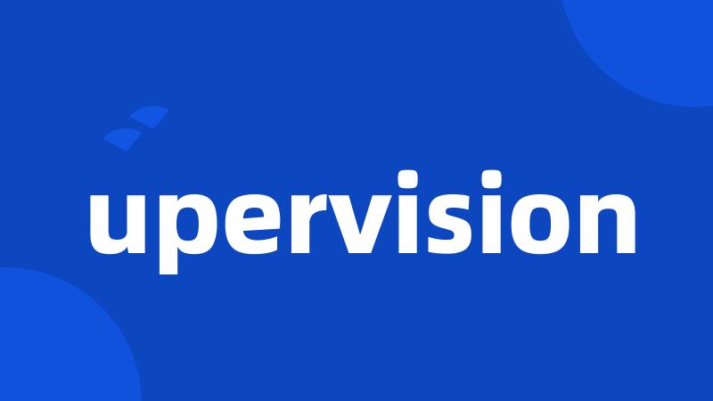 upervision