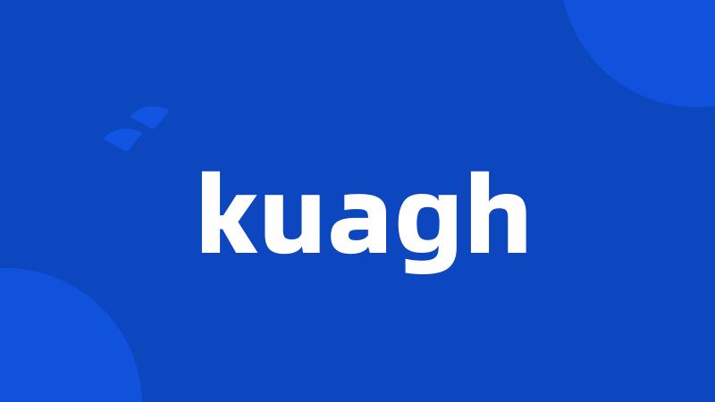 kuagh