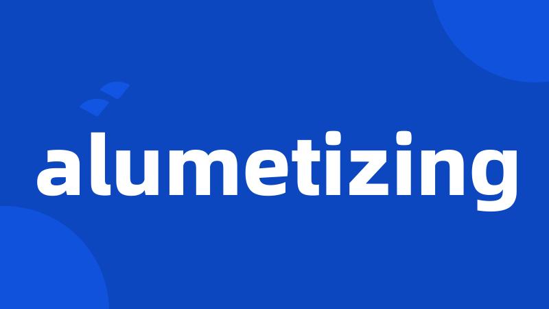 alumetizing