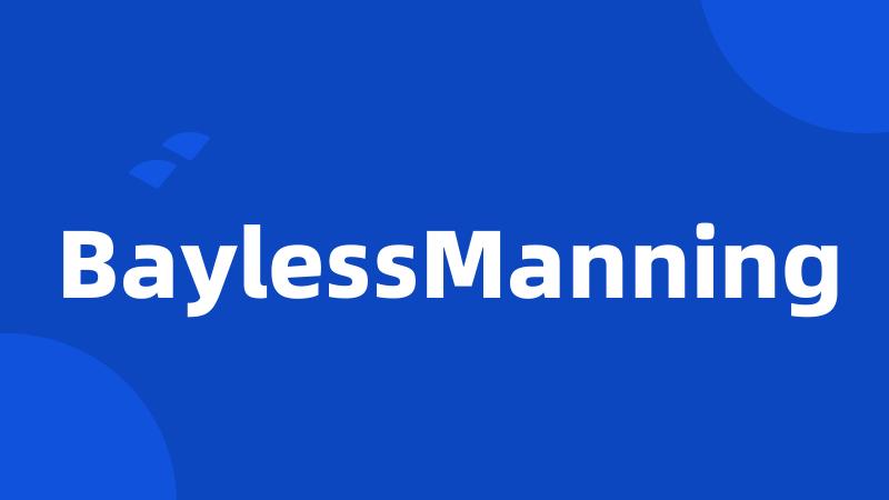 BaylessManning