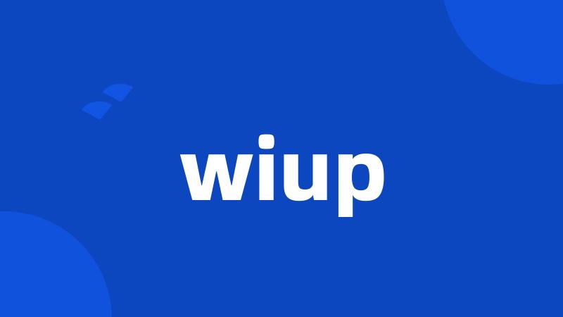 wiup