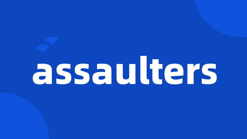 assaulters