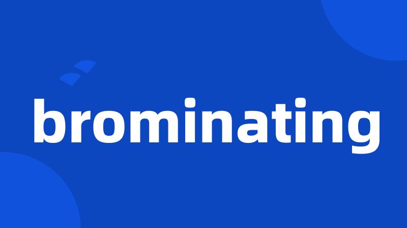 brominating